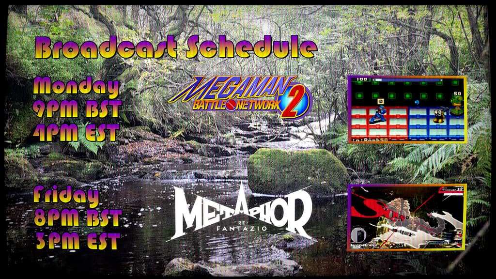 Mondays at 9pm BST/4pm EDT: Mega Man Battle Network 2.
Fridays at 8pm BST/3pm EDT: Metaphor:ReFantazio